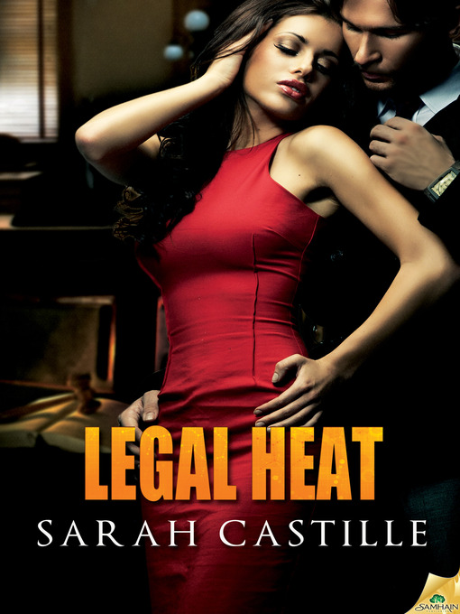 Title details for Legal Heat by Sarah Castille - Available